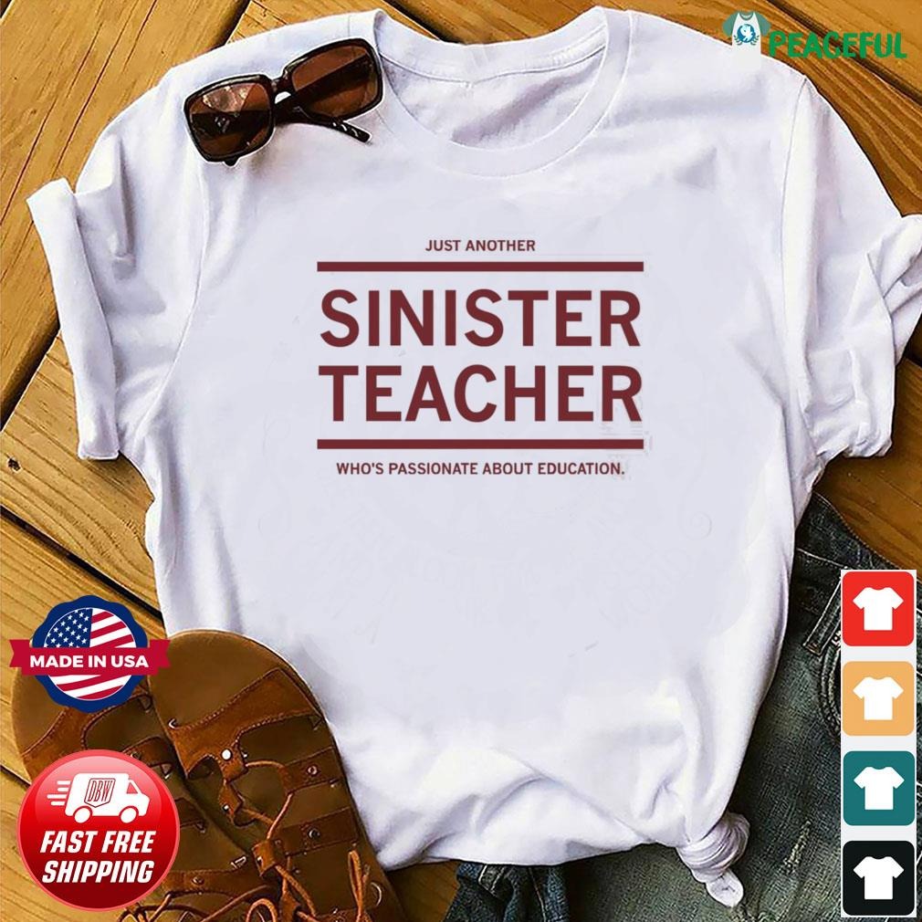 Just Another Sinister Teacher T-Shirt