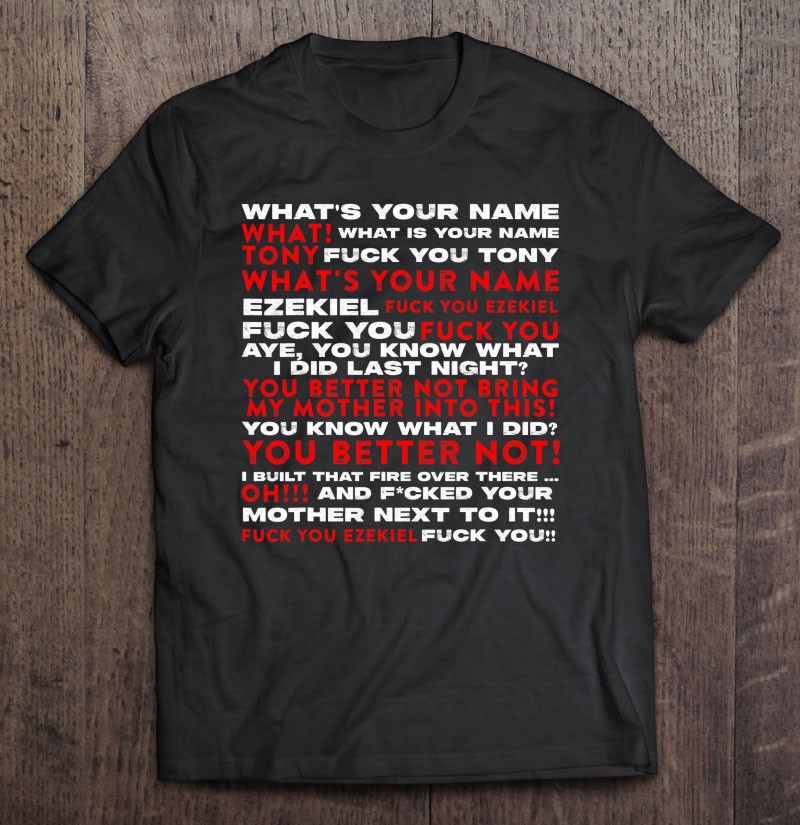 Hey What’s Your Name Tony And Ezekiel Funny T Shirt