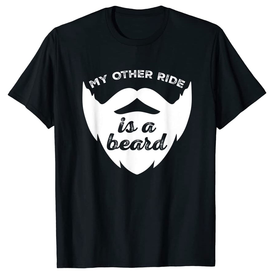My Other Ride Is A Beard Adult T-Shirt For Bearded Men Lover