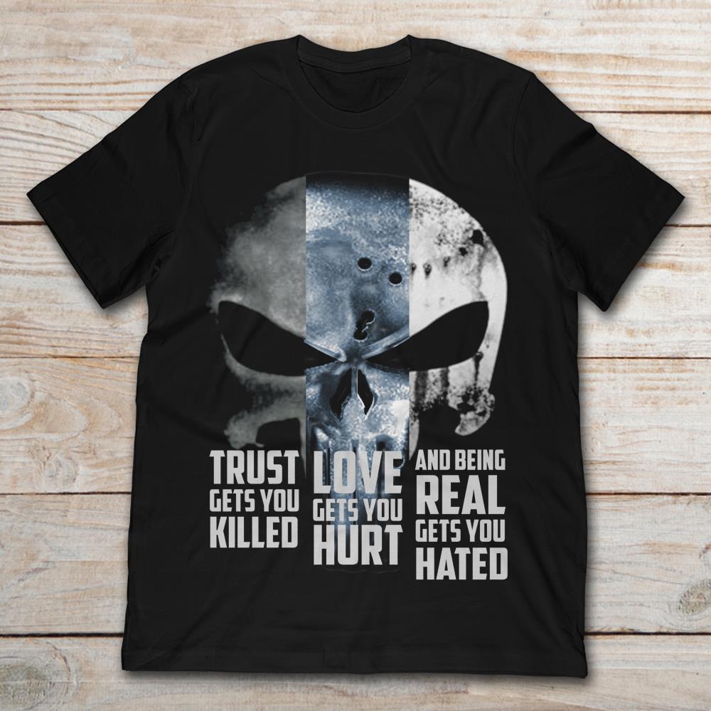 Trust Gets You Killed Love Gets You Hurt And Being Real Gets You Hated Johnny Cash