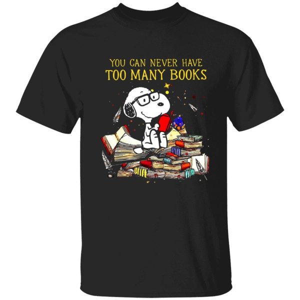 Snoopy You Can Never Have Too Many Books Shirt