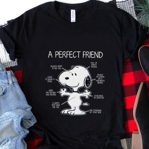 Snoopy a perfect friend always happy to see you love to share a smile t-shirt