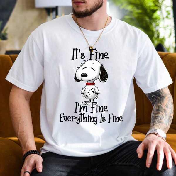 2 Snoopy Its Fine Im Fine Everything Is Fine Shirt