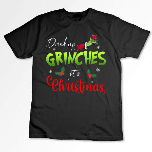 1tshirt Drink Up Grinches Its Christmas T Shirt Krkgg