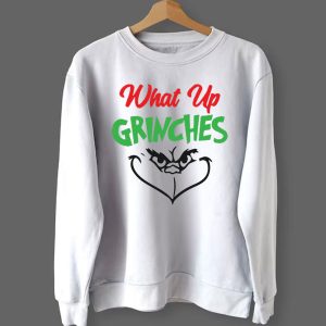sweater shirt What Up Grinches T Shirt f8cG5