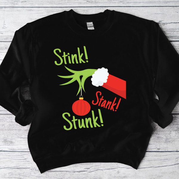 sweatershirt Stink2C Stank2C Stunk Funny Grinch T Shirt
