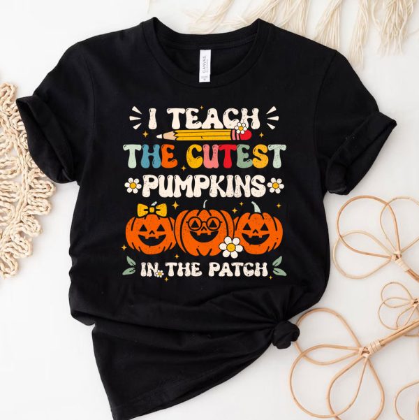 3 I Teach The Cutest Pumpkins In The Patch Groovy Teacher UwMBU