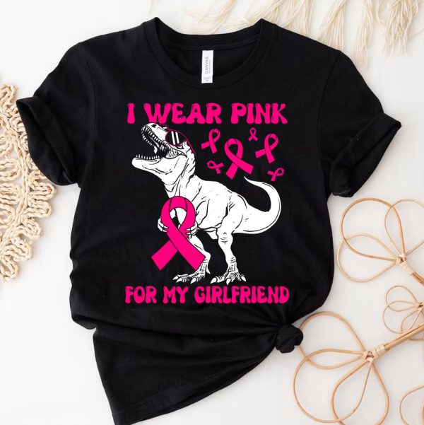 3 I Wear Pink For My Girlfriend Funny Dinosaur Breast Cancer W5J4d
